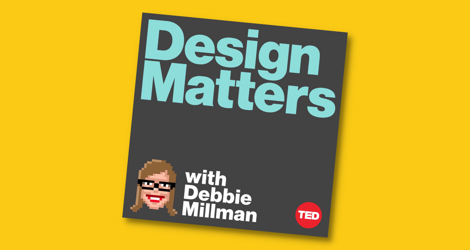 Design Matters Podcast with Debbie Millman
