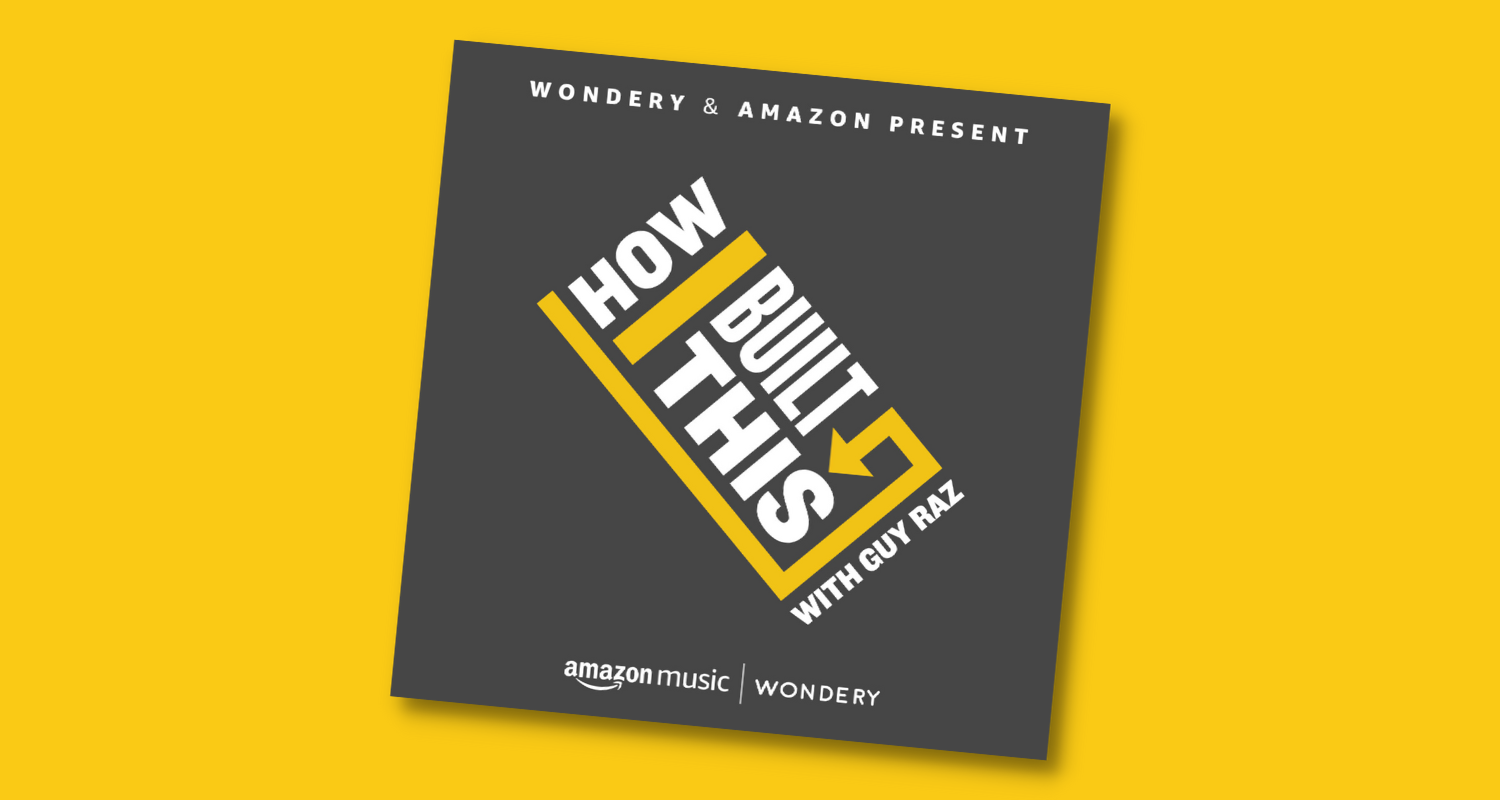 How I Built This Podcast with Guy Raz