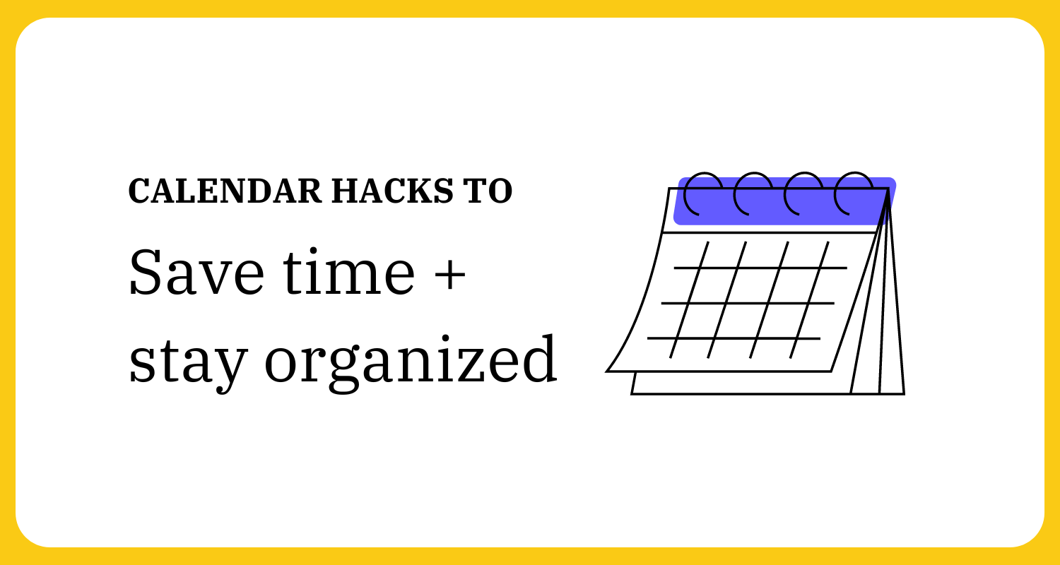 Calendar Hacks to Save Time and Stay Organized